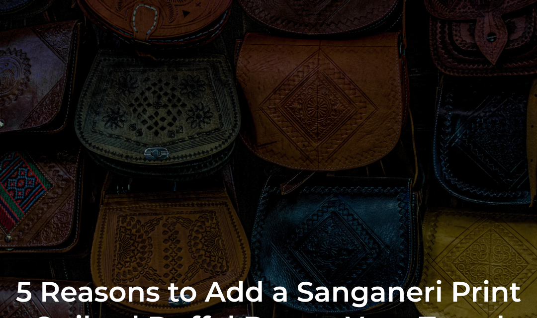 5 Reasons to Add a Sanganeri Print Quilted Duffel Bag to Your Travel Collection